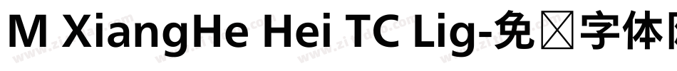M XiangHe Hei TC Lig字体转换